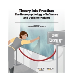 Theory Into Practice: The Neuropsychology of Influence and Decision-Making